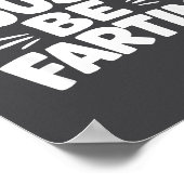 Sometimes I Just Be Farting Funny Toilet Humor Quo Poster (Hoek)