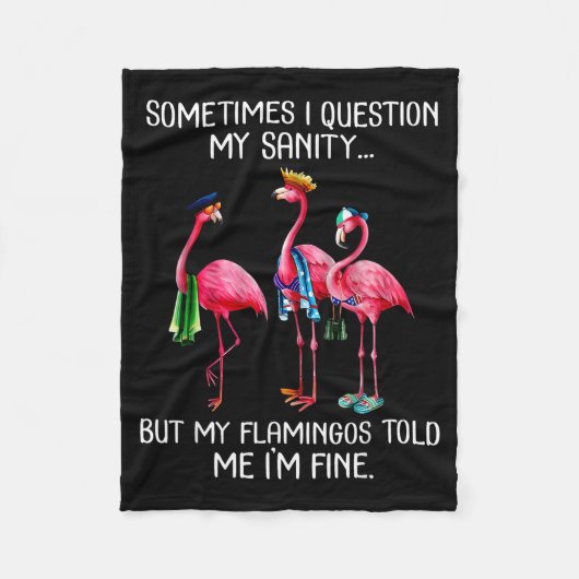 Sometimes I Question My Sanity But My Flamingos I' Fleece Deken (Voorkant)