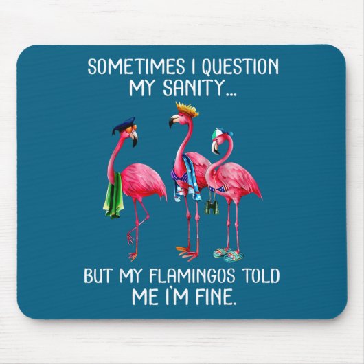 Sometimes I Question My Sanity But My Flamingos I' Muismat (Voorkant)