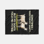 Sometimes I Question My Sanity But My Goats Told M Fleece Deken (Voorkant (Horizontaal))