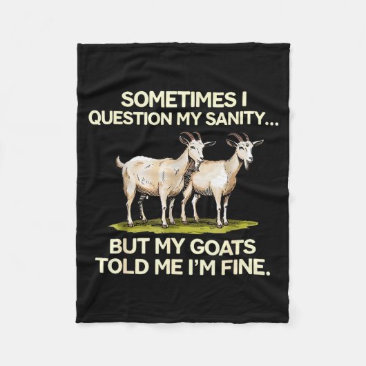 Sometimes I Question My Sanity But My Goats Told M Fleece Deken (Voorkant)