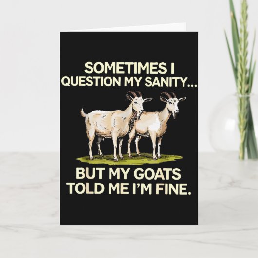 Sometimes I Question My Sanity But My Goats Told M Kaart (Voorkant)