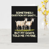 Sometimes I Question My Sanity But My Goats Told M Kaart (Gele Bloem)