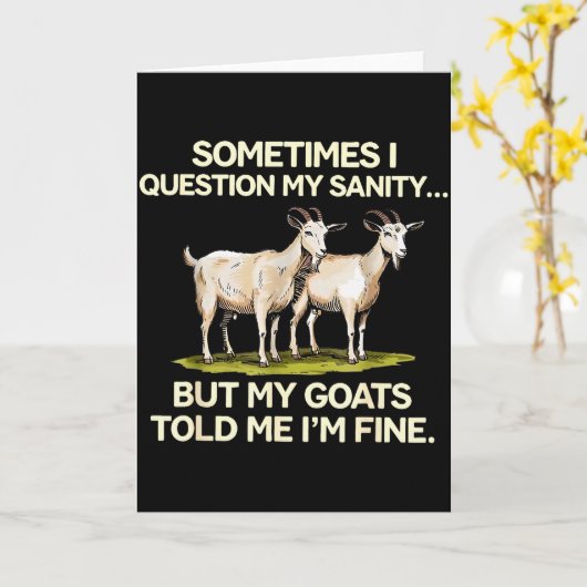 Sometimes I Question My Sanity But My Goats Told M Kaart (Gele Bloem)