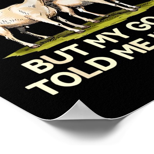 Sometimes I Question My Sanity But My Goats Told M Poster (Hoek)