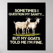 Sometimes I Question My Sanity But My Goats Told M Poster (Voorkant)