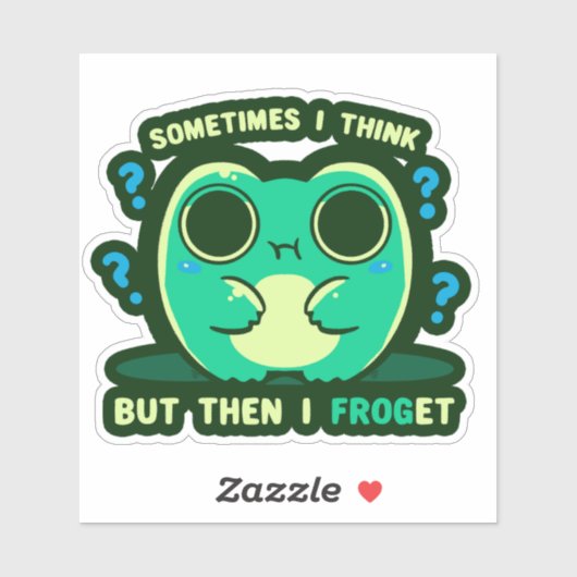 Sometimes I Think but then I Froget Sticker (Vel)