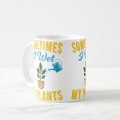 Sometimes I Wet My Plants Funny Gardening Tshirt Koffiemok (Voorkant links)