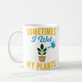 Sometimes I Wet My Plants Funny Gardening Tshirt Koffiemok