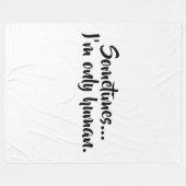 Sometimes...I'm only human. Fleece Deken (Voorkant (Horizontaal))