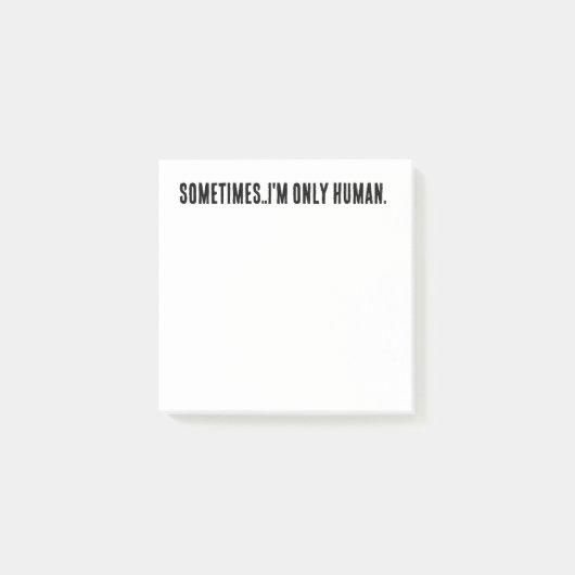 Sometimes..I'm only human post it notes (Voorkant)