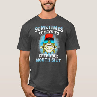 Sometimes It Pays To Keep Your Mouth Shut Love T-shirt