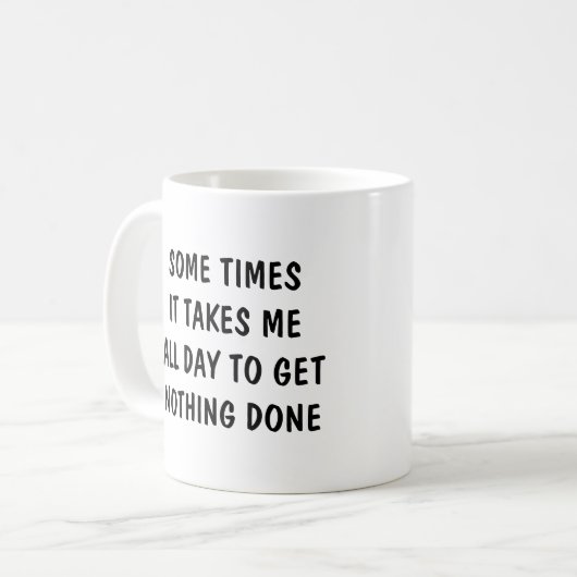 Sometimes it takes me all day to get nothing done koffiemok (Voorkant links)