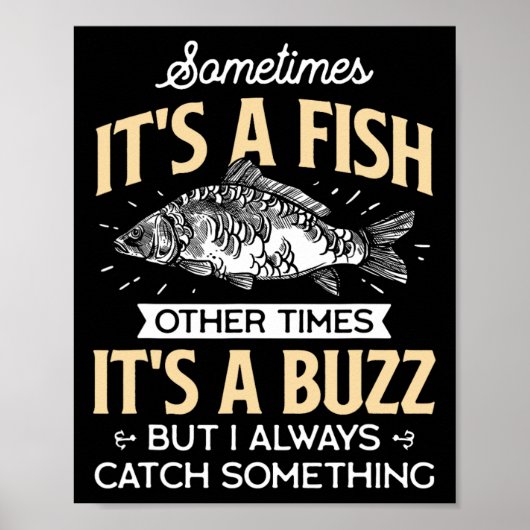 Sometimes It's A Fish - Funny Fishing And Angler J Poster (Voorkant)