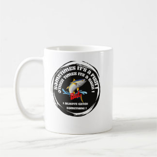 Sometimes It's a Fish Other Times It's a Buzz But Koffiemok