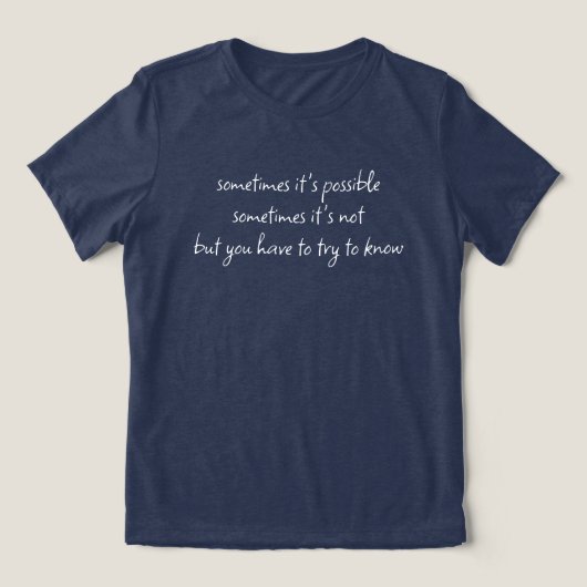 Sometimes It's Possible T-Shirt (Design voorkant)