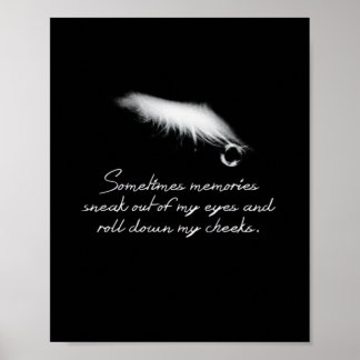 Sometimes memories neak out of my eyes poster