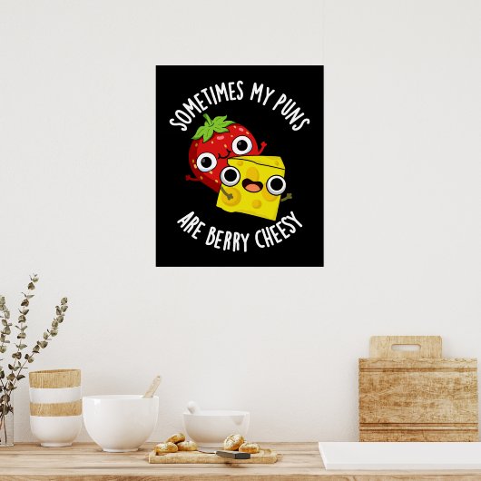 Sometimes My Puns Are Berry Cheesy Dark BG Poster (Keuken)
