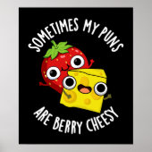 Sometimes My Puns Are Berry Cheesy Dark BG Poster (Voorkant)