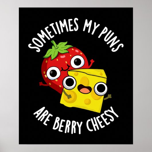 Sometimes My Puns Are Berry Cheesy Dark BG Poster (Voorkant)