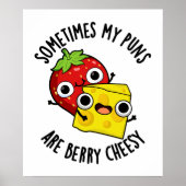 Sometimes My Puns Are Berry Cheesy Funny Food Pun  Poster (Voorkant)