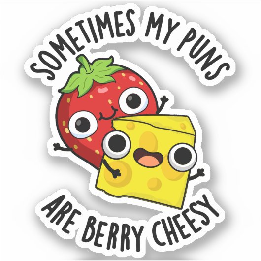 Sometimes My Puns Are Berry Cheesy Funny Food Pun  Sticker (Voorkant)