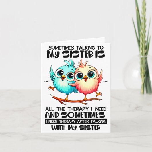 Sometimes Talking To Your Sister Is All The Therap Kaart (Voorkant)