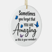 Sometimes You Forget You Are Amazing Keramisch Ornament (Rechts)