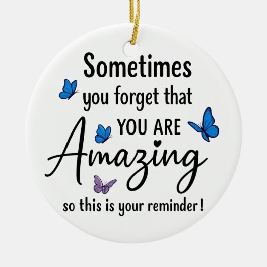 Sometimes You Forget You Are Amazing Keramisch Ornament (Voorkant)