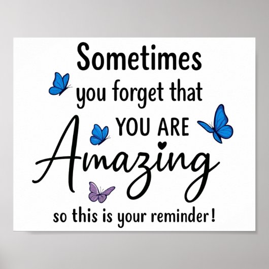 Sometimes You Forget You Are Amazing Poster (Voorkant)