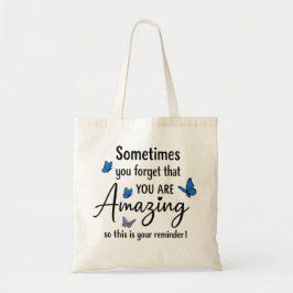 Sometimes You Forget You Are Amazing Tote Bag