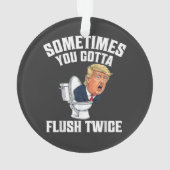 Sometimes You Gotta Flush Twice Ornament (achterkant)