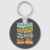 Somewhere Between Jesus And Jail Funny Christian Q Sleutelhanger (Voorkant)