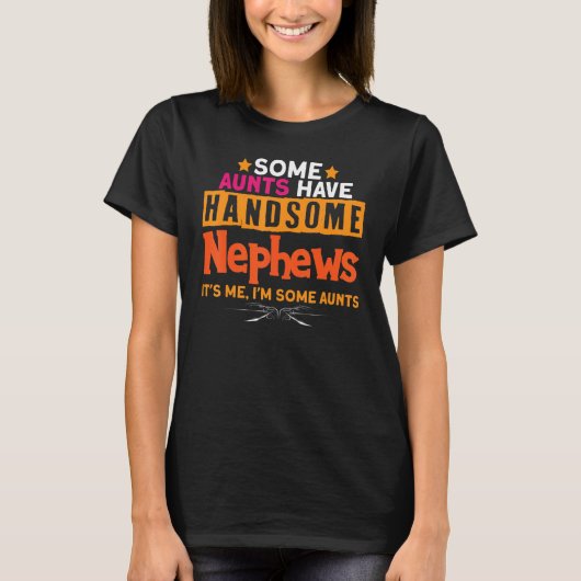 Sommige Aunts hebben handige Nephews T-shirt (Voorkant)
