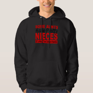 Sommige Aunts hebben nichtjes... ik ben een paar Hoodie
