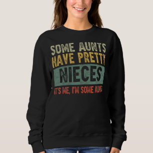 Sommige Aunts hebben nichtjes... ik ben een paar Trui
