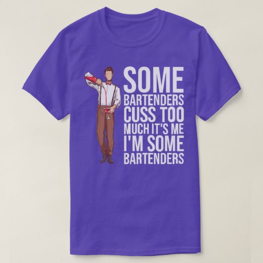SOMMIGE BARTENDERS CUSS TE VEEL ITx27S ME Ix27-cad T-shirt (Design voorkant)