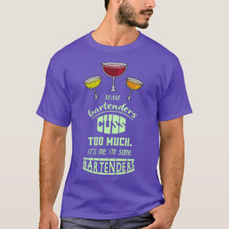 Sommige bartenders leiden te veel tot mij, ik ben  t-shirt