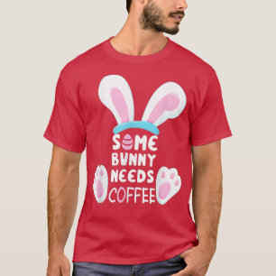 Sommige Bunny's hebben koffie nodig voor meisjes k T-shirt