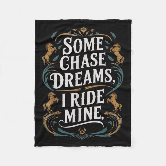 Sommige Chase Dromen Ik rijd Mijn Paardrijden Quot Fleece Deken (Voorkant)
