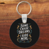 Sommige Chase Dromen Ik rijd Mijn Paardrijden Quot Sleutelhanger (Voorkant)