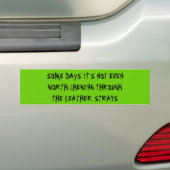 SOMMIGE DAGEN IS HET GEEN GEBEURTENISKERING DOOR D BUMPERSTICKER (Op auto)