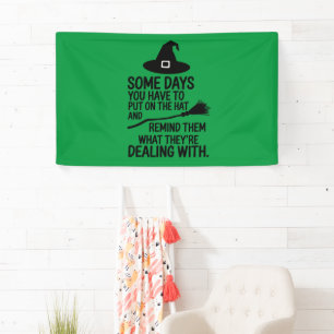 Sommige Dagen Moet Je De Hoed Opzetten Halloween Spandoek