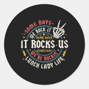 Sommige dagen rocken we het lunch Lady Life terug Ronde Sticker