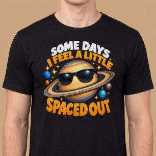 Sommige dagen voel ik me een beetje van de wereld t-shirt