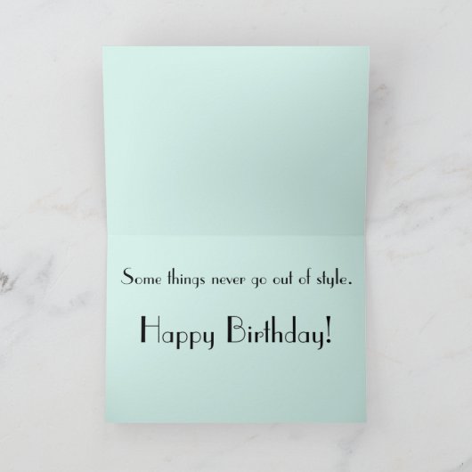 "Sommige dingen gaan nooit uit de mode..." Kaart (Binnen)