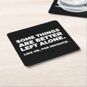 Sommige dingen zijn beter alleen. Zoals ik Kartonnen Onderzetters (Schuin)