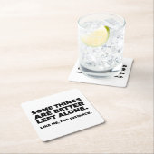 Sommige dingen zijn beter alleen. Zoals ik Kartonnen Onderzetters (Insitu)