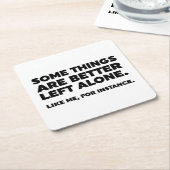 Sommige dingen zijn beter alleen. Zoals ik Kartonnen Onderzetters (Schuin)