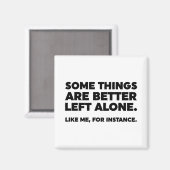 Sommige dingen zijn beter alleen. Zoals ik Magneet (Voorkant / Achterkant)